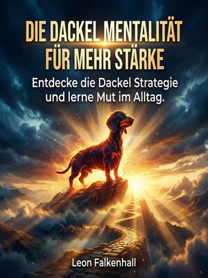 cover image of Die Dackel Mentalität für mehr Stärke
